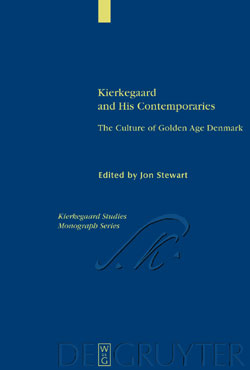 Kierkegaard and his Contemporaries, ed. by Jon Stewart
